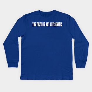 The Truth Is Not Antisemitic - Back Kids Long Sleeve T-Shirt